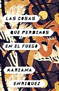 Las Cosas Que Perdimos En El Fuego / Things We Lost in the Fire: Things We Lost in the Fire - Spanish-Language Edition (Paperback)