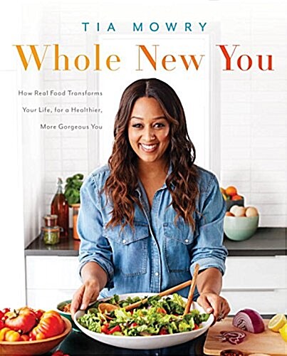 [중고] Whole New You: How Real Food Transforms Your Life, for a Healthier, More Gorgeous You: A Cookbook (Paperback)