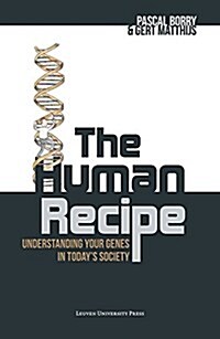 The Human Recipe: Understanding Your Genes in Todays Society (Paperback)