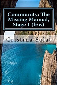 Community: The Missing Manual, Stage 1 (B/W): The Beginning (Paperback)