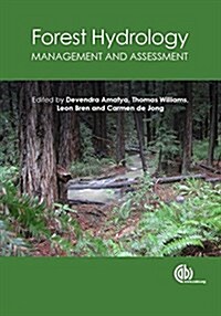 Forest Hydrology : Processes, Management and Assessment (Hardcover)