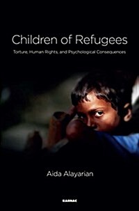 Children of Refugees : Torture, Human Rights, and Psychological Consequences (Paperback)