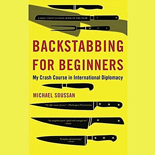 Backstabbing for Beginners Lib/E: My Crash Course in International Diplomacy (Audio CD)