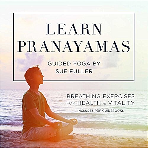Learn Pranayamas Lib/E: Breathing Exercises for Health and Vitality (Audio CD)