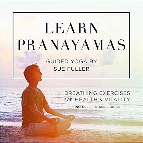 Learn Pranayamas: Breathing Exercises for Health and Vitality (MP3 CD)