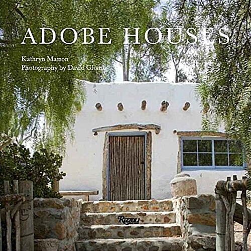 Adobe Houses: Homes of Sun and Earth (Hardcover)