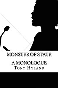 Monster of State: A Monologue (Paperback)