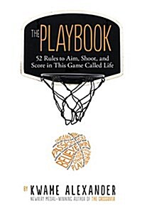 The Playbook: 52 Rules to Aim, Shoot, and Score in This Game Called Life (Hardcover)