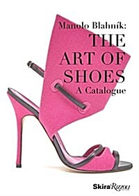 Manolo Blahnik: The Art of Shoes (Hardcover)