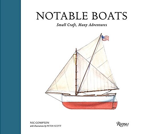 Notable Boats: Small Craft, Many Adventures (Hardcover)