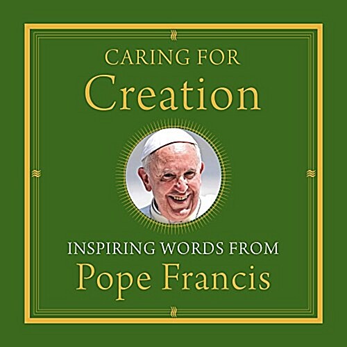 Caring for Creation: Inspiring Words from Pope Francis (Audio CD)