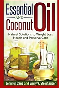 Essential Oils and Coconut Oil (Paperback)