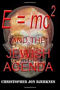 E = Mc2 and the Jewish Agenda (Paperback)