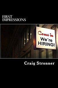 First Impressions: - Interview Tips for School Leavers and People New to the Job Market (Paperback)