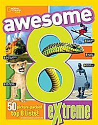 Awesome 8 Extreme: 50 Picture-Packed Top 8 Lists! (Paperback)
