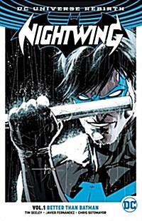 Nightwing, Volume 1: Better Than Batman (Rebirth) (Paperback)