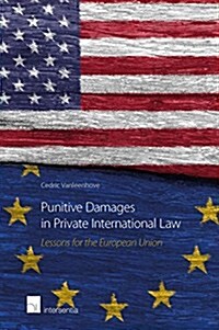 Punitive Damages in Private International Law : Lessons for the European Union (Paperback)