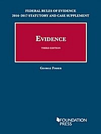 Federal Rules of Evidence 2016-2017 Statutory and Case Supplement to Fishers Evidence (Paperback, New)