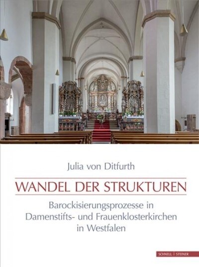 Wandel Der Strukturen: Barockisierungsprozesse in Damenstifts- Und Frauenklosterkirchen in Westfalen (Hardcover)