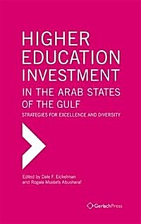 Higher Education Investment in the Arab States of the Gulf: Strategies for Excellence and Diversity (Hardcover)