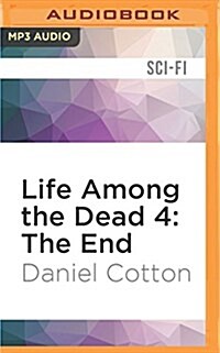 Life Among the Dead 4: The End (MP3 CD)