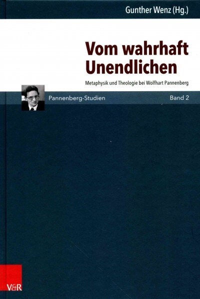 Vom Wahrhaft Unendlichen: Metaphysik Und Theologie Bei Wolfhart Pannenberg (Hardcover)