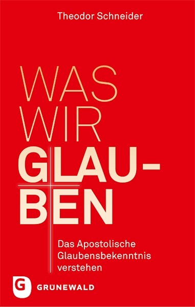 Was Wir Glauben: Das Apostolische Glaubensbekenntnis Verstehen (Paperback)