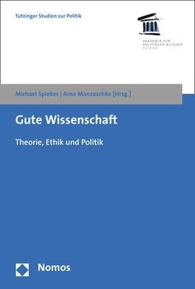 Gute Wissenschaft: Theorie, Ethik Und Politik (Paperback)