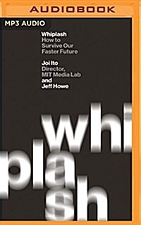 Whiplash: How to Survive Our Faster Future (MP3 CD)