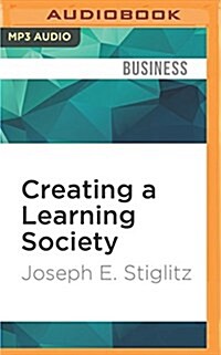 Creating a Learning Society: A New Approach to Growth, Development, and Social Progress (MP3 CD)