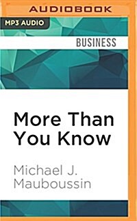 More Than You Know: Finding Financial Wisdom in Unconventional Places (MP3 CD)