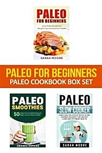 Paleo for Beginners: Paleo Cookbook Box Set: 120 Easy and Delicious Paleo Recipes for Weight Loss and Healthy Living (Paperback)