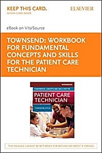 Fundamental Concepts and Skills for the Patient Care Technician - Elsevier Ebook on Vst Access Card (Pass Code, Workbook)