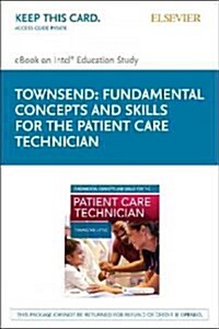 Fundamental Concepts and Skills for the Patient Care Technician - Elsevier Ebook on Intel Education Study Access Card (Pass Code)