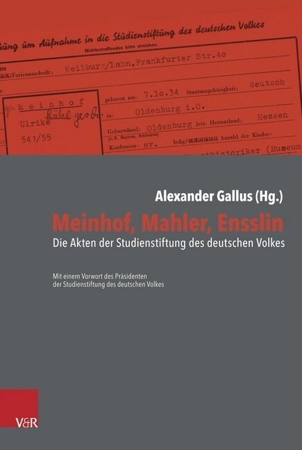 Meinhof, Mahler, Ensslin: Die Akten Der Studienstiftung Des Deutschen Volkes (Hardcover)