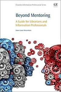 Beyond Mentoring : A Guide for Librarians and Information Professionals (Paperback)