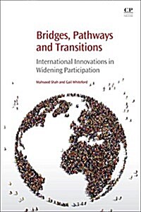 Bridges, Pathways and Transitions : International Innovations in Widening Participation (Paperback)