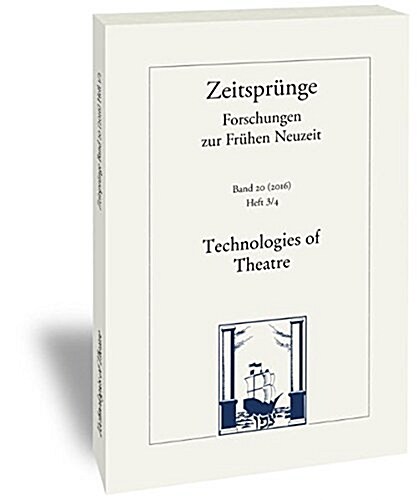 Technologies of Theatre: Joseph Furttenbach and the Transfer of Mechanical Knowledge in Early Modern Theatre Cultures (Paperback)