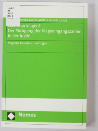 Nichts Zu Klagen? Der Ruckgang Der Klageeingangszahlen in Der Justiz: Mogliche Ursachen Und Folgen (Paperback)