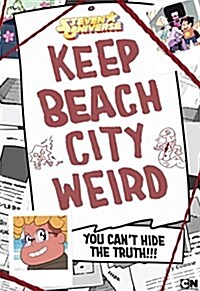 Keep Beach City Weird: You Cant Hide the Truth!!! (Paperback)