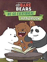 We Bare Bears: We Go Everywhere Handbook (Paperback)