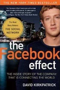 The Facebook Effect: The Inside Story of the Company That Is Connecting the World (Paperback)