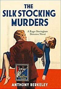 The Silk Stocking Murders : A Detective Story Club Classic Crime Novel (Hardcover)