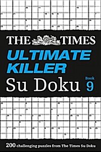 The Times Ultimate Killer Su Doku Book 9 : 200 Challenging Puzzles from the Times (Paperback)