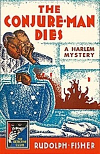 The Conjure-Man Dies: A Harlem Mystery (Hardcover)