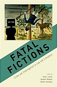 Fatal Fictions: Crime and Investigation in Law and Literature (Hardcover)