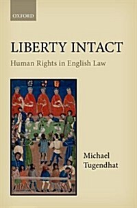 Liberty Intact : Human Rights in English Law (Hardcover)