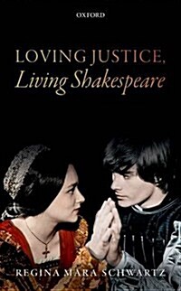 Loving Justice, Living Shakespeare (Hardcover)