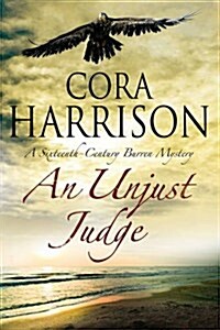 An Unjust Judge : A Mystery Set in 16th Century Ireland (Hardcover, First World Publication)