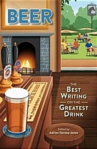 Beer, in So Many Words : The Best Writing on the Greatest Drink (Hardcover)